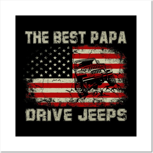 The Best Papa Drive Jeeps American Flag Jeep Wall Art by Jane Sky